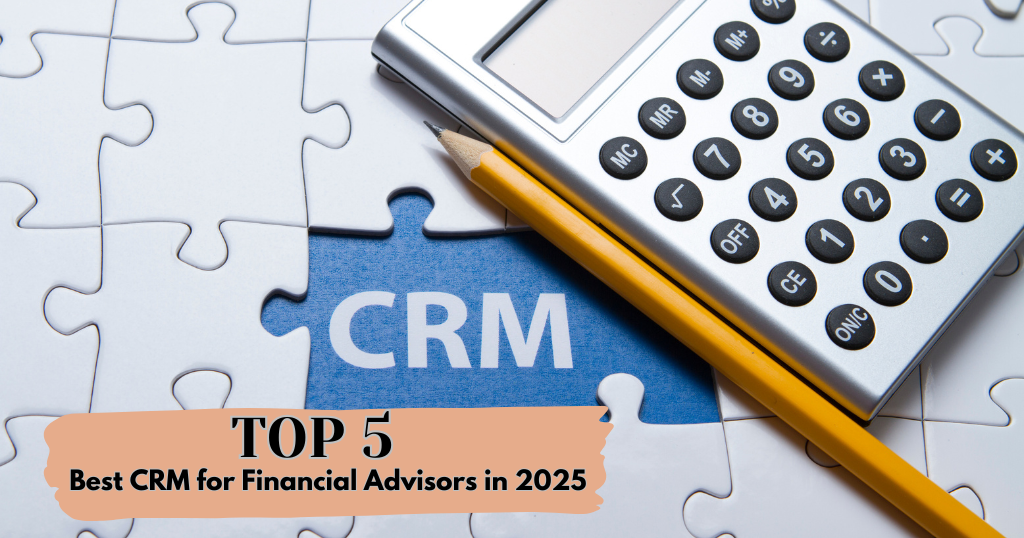 Best CRM for Financial Advisors in 2025